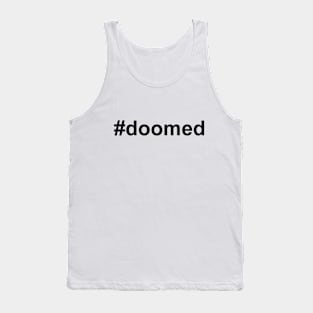 #doomed (black text) Tank Top